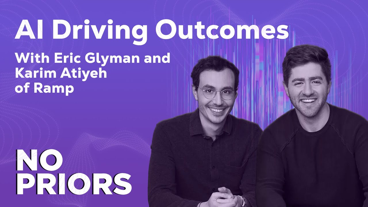 No Priors Ep. 76 | With Ramp Co-Founders Eric Glyman and Karim Atiyeh