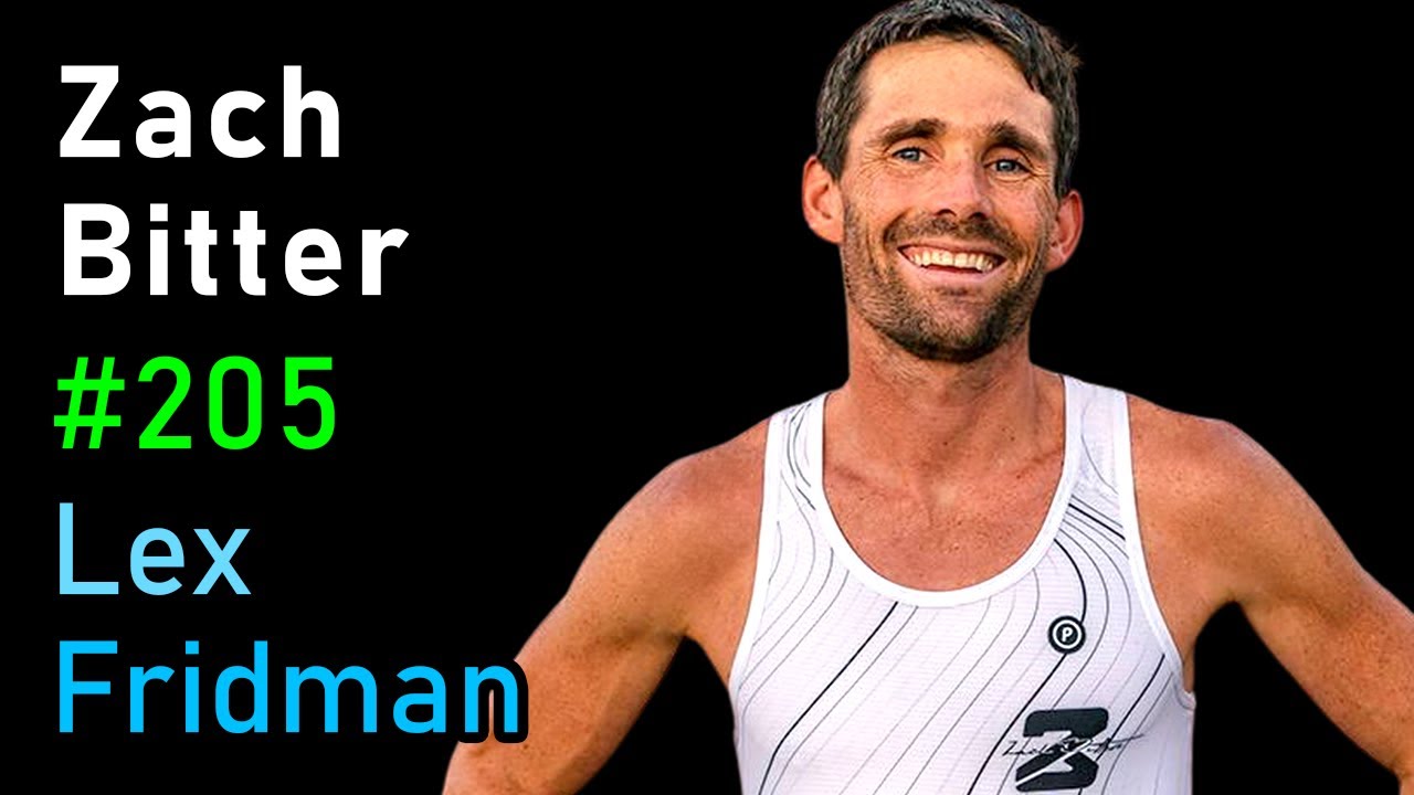 Zach Bitter: Ultramarathon Running | Lex Fridman Podcast #205