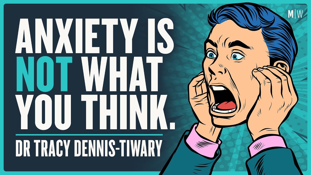 The Truth About How Anxiety Works - Dr Tracy Dennis-Tiwary