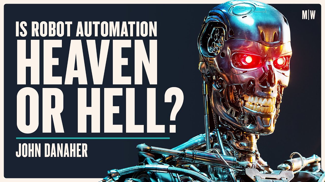 What Happens If Robots Automate The World? - John Danaher | Modern Wisdom Podcast 291