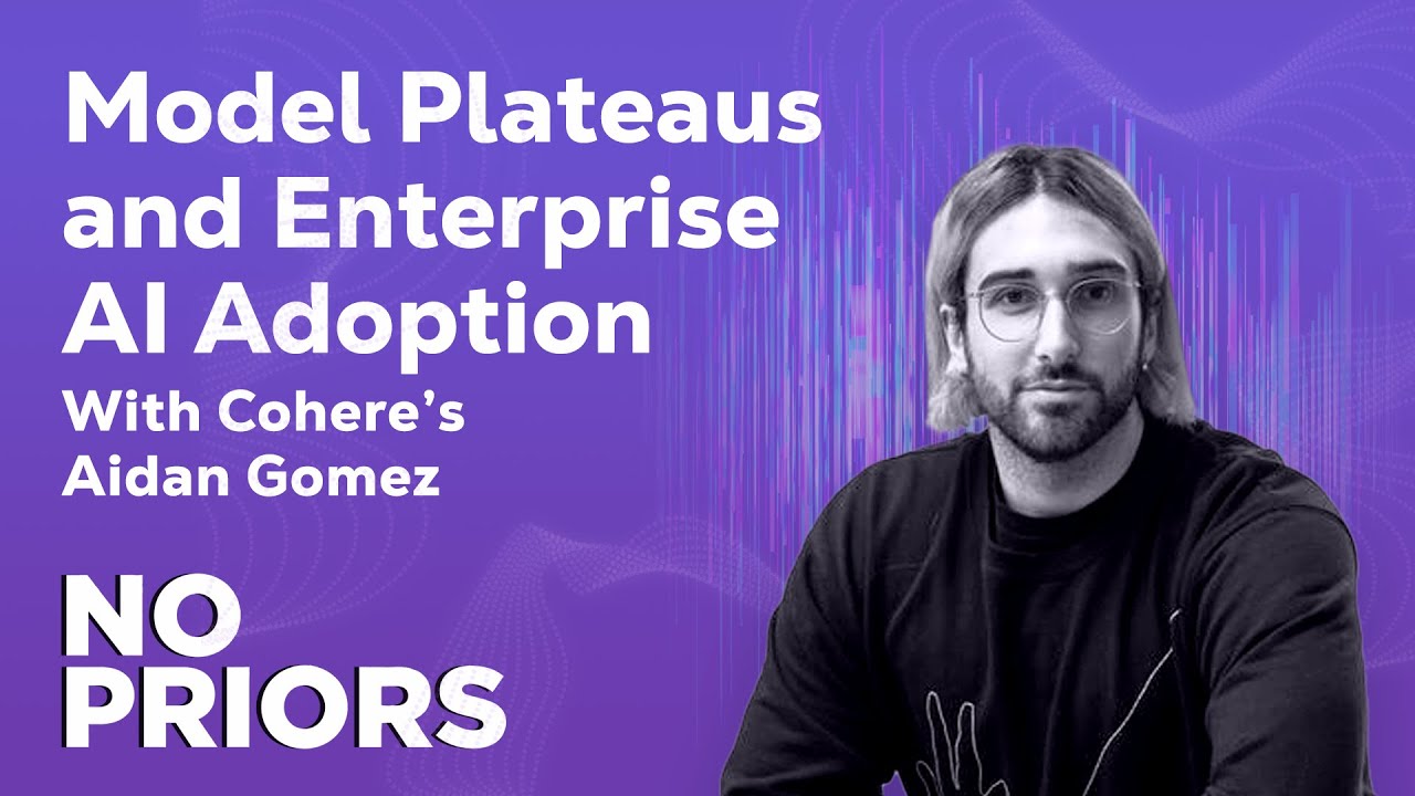 No Priors Ep. 91 | With Cohere Co-Founder and CEO Aidan Gomez