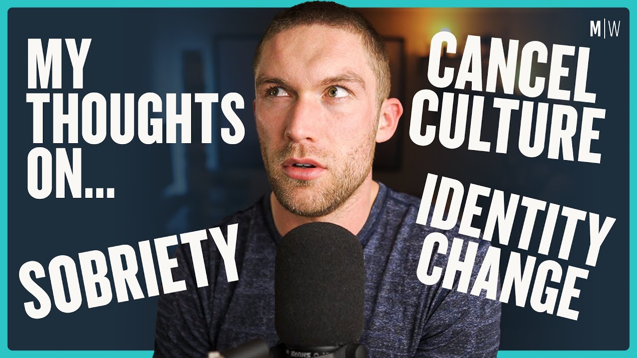 Cancel Culture, Sobriety & Identity Change | Modern Wisdom Podcast 313