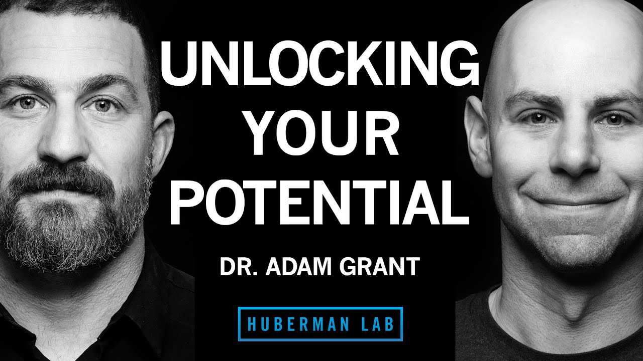 How to Unlock Your Potential, Motivation & Unique Abilities | Dr. Adam Grant