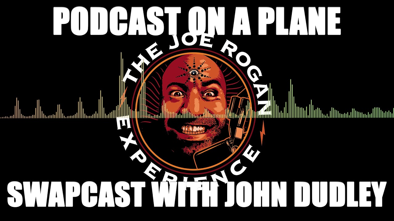 Swapcast - Podcast On A Plane with John Dudley (Audio Only)