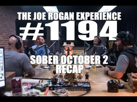 Joe Rogan Experience #1194 - Sober October 2 Recap