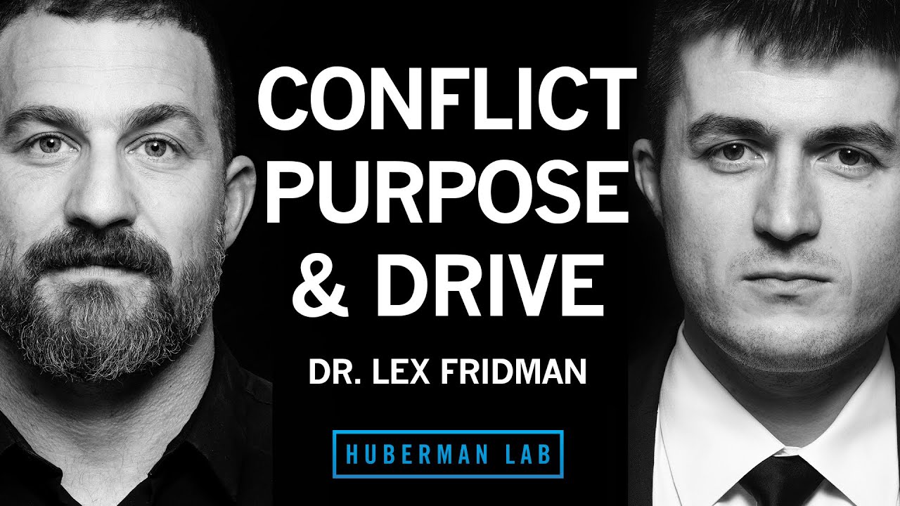 Navigating Conflict, Finding Purpose & Maintaining Drive | Dr Lex Fridman