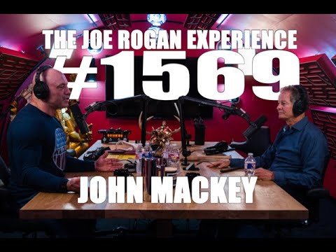 Joe Rogan Experience #1569 - John Mackey