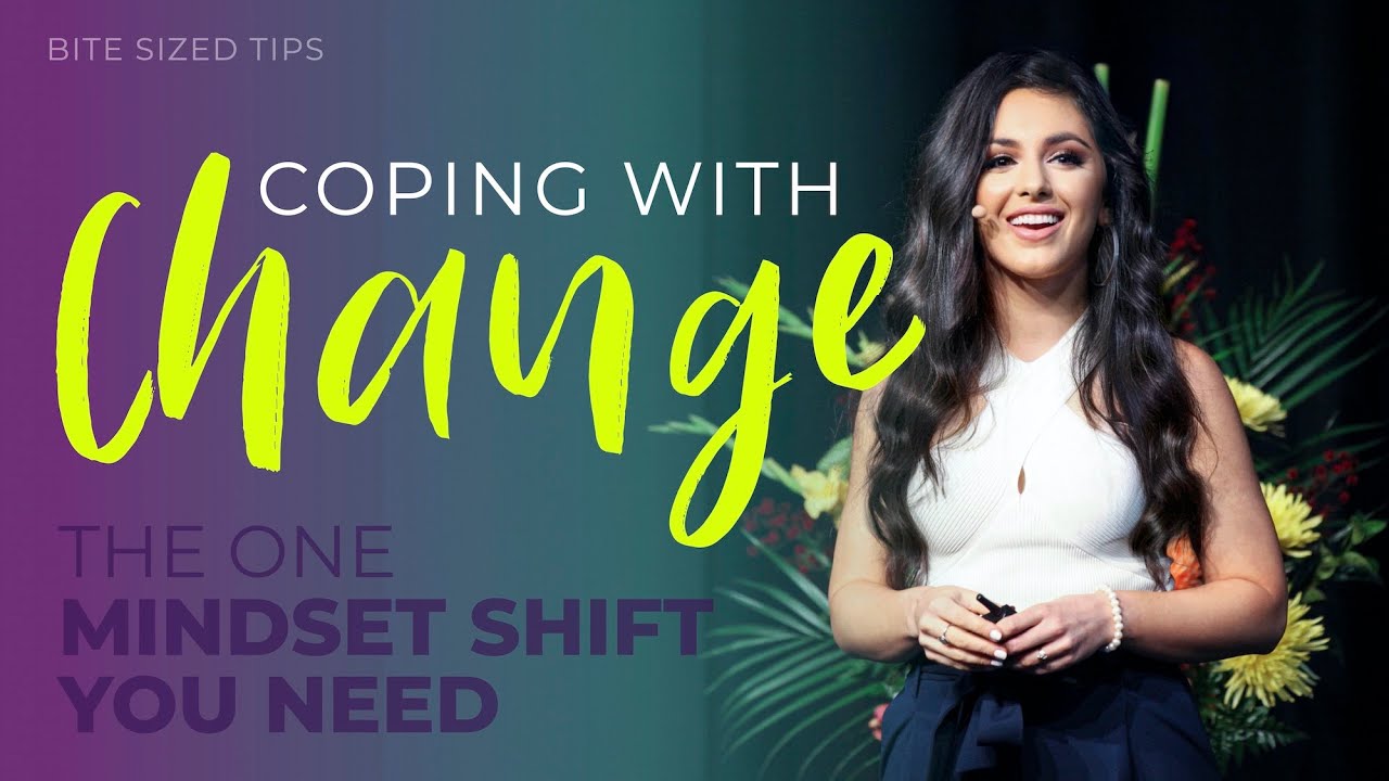 Coping with Change  - The One Mindset Shift you Need