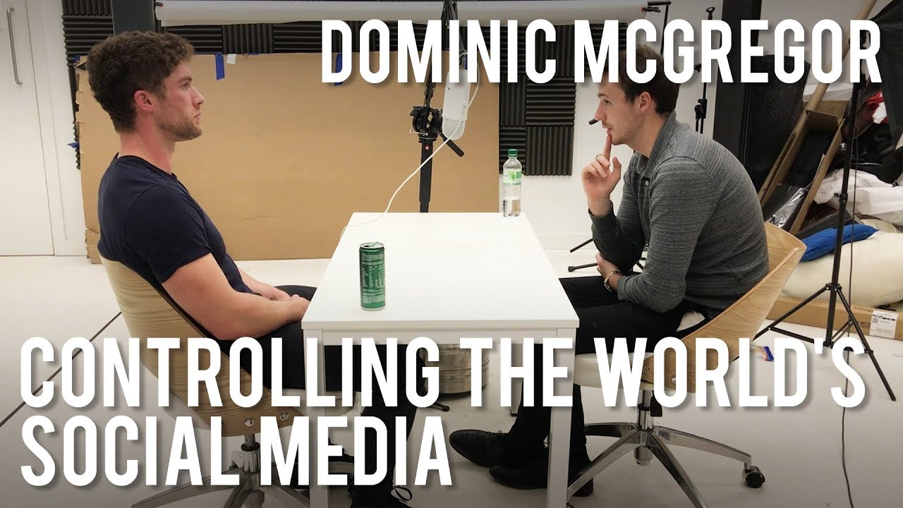 Controlling The World's Social Media | Dominic McGregor