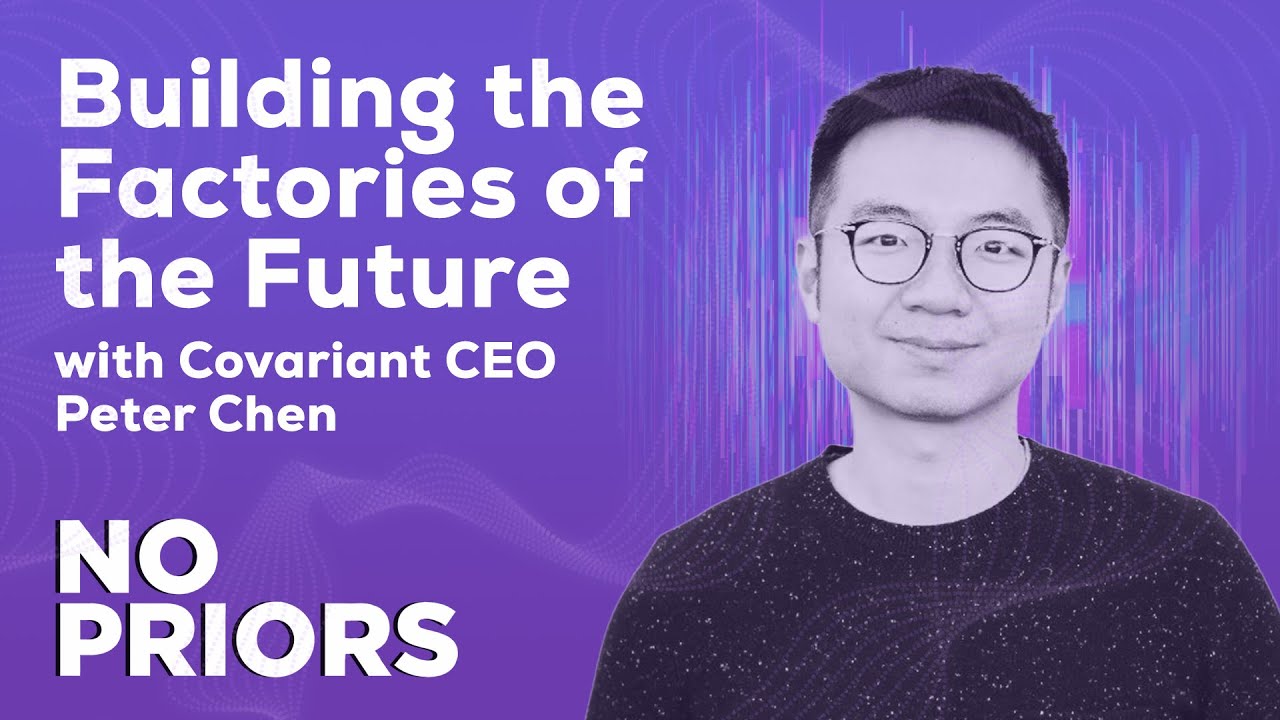 No Priors Ep. 48 | With Covariant CEO Peter Chen
