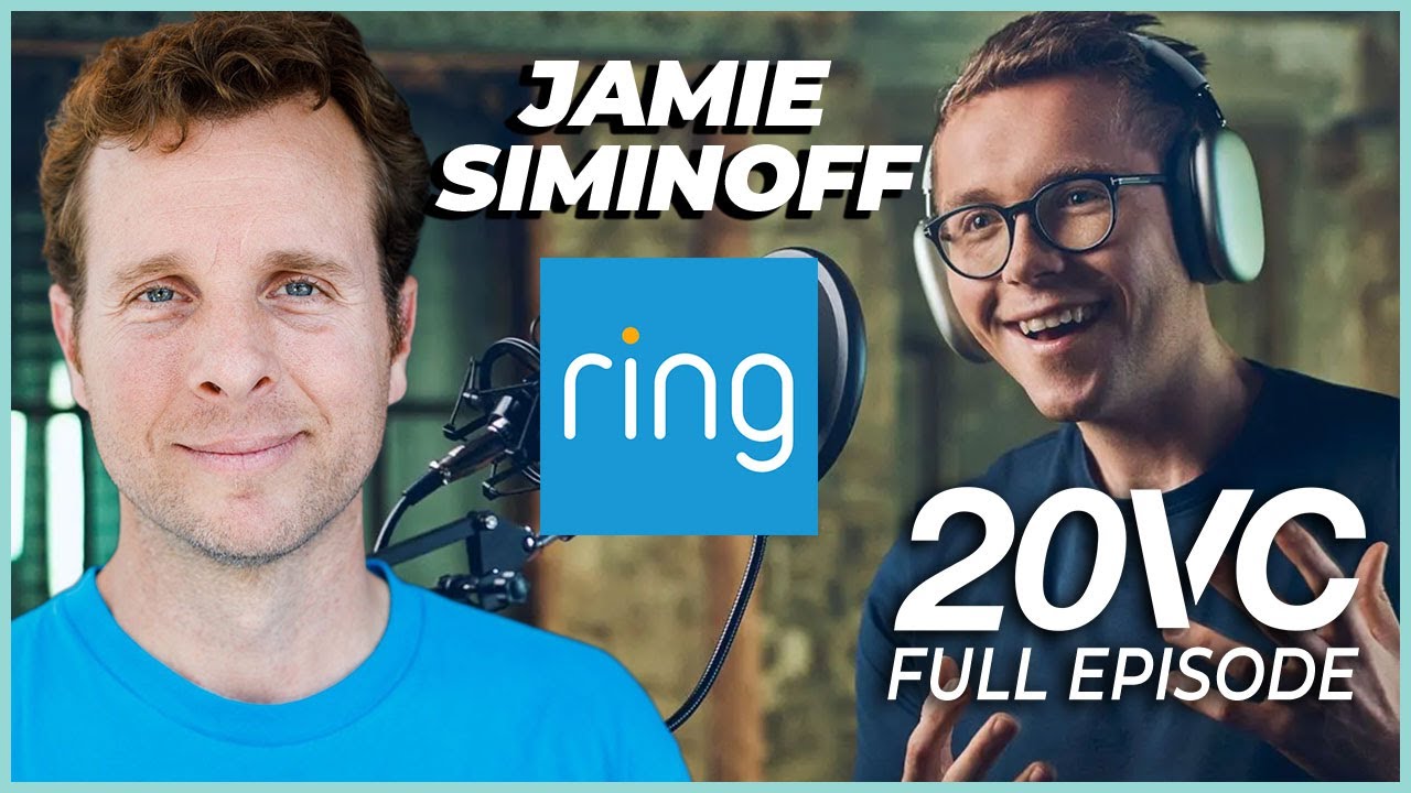 Ring CEO Jamie Siminoff: The $1BN Amazon Acquisition; How Richard Branson Invested | 20VC #984