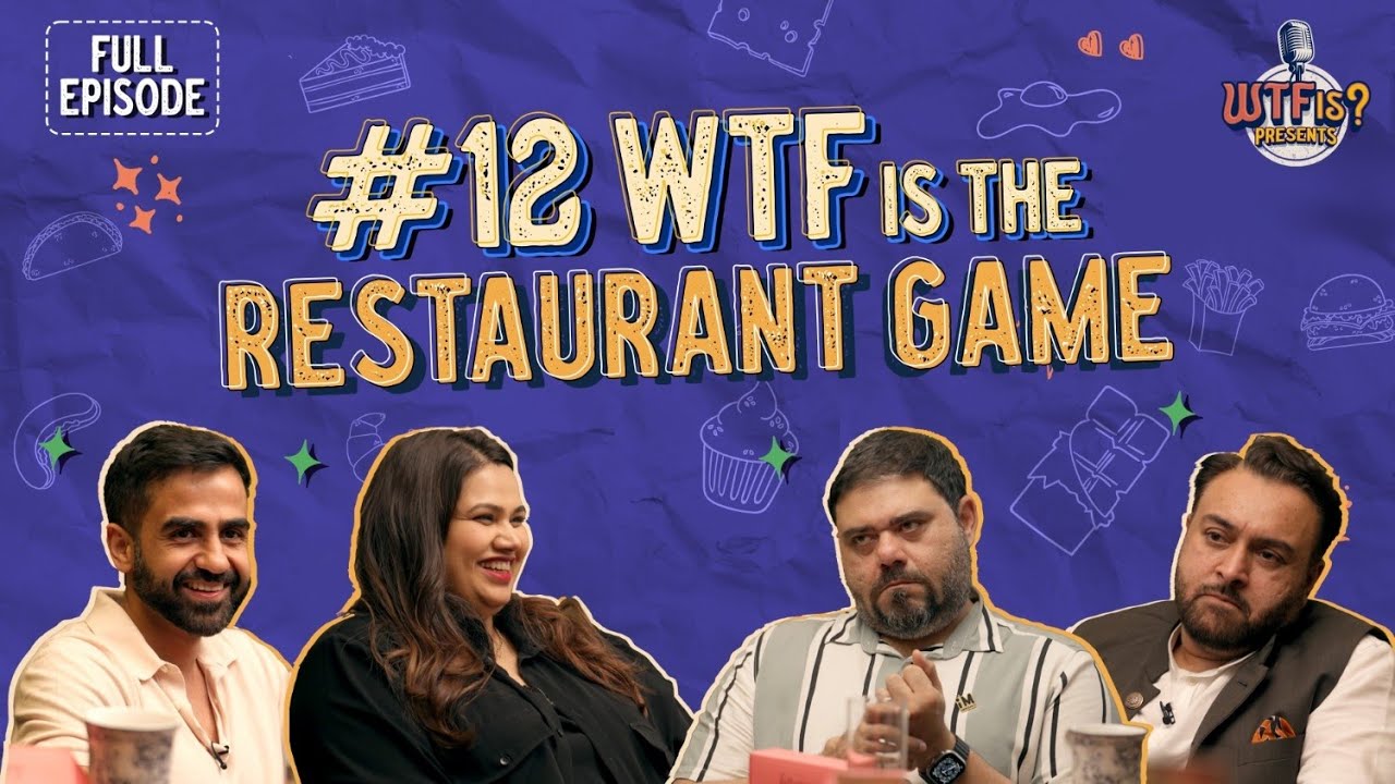 Ep# 12 | WTF is The Restaurant Game? Nikhil w/ Pooja Dhingra, Zorawar Kalra & Riyaaz Amlani