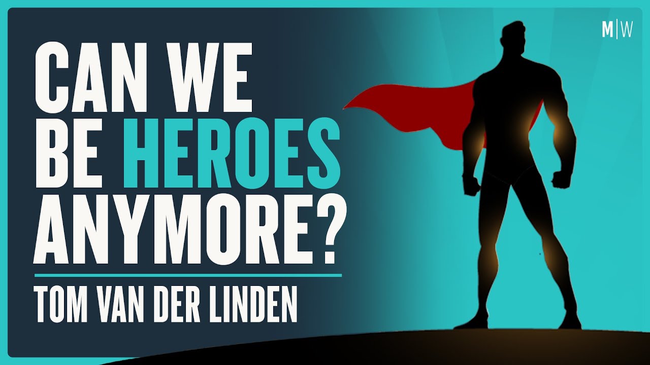 Finding Heroic Meaning Like Stories Of Old - Tom Van Der Linden