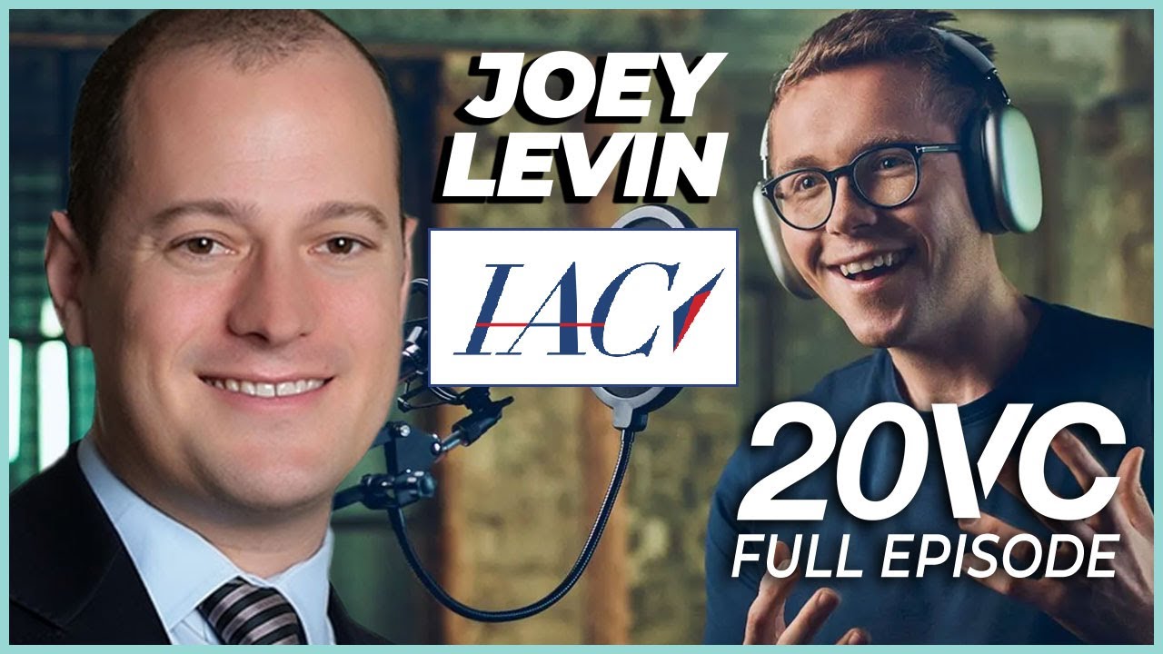 IAC CEO Joey Levin: Why Value Investing is BS; The Most Insane Element of SPACs | 20VC #982
