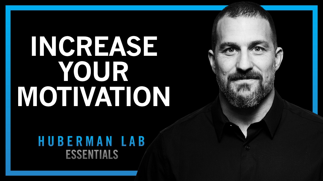 How to Increase Motivation & Drive | Huberman Lab Essentials