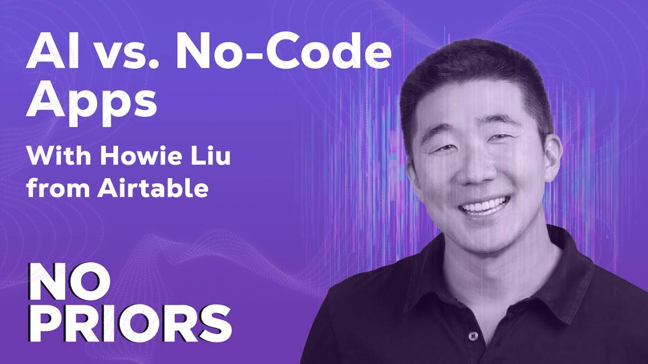No Priors Ep. 73 | With Airtable co-founder and CEO Howie Liu