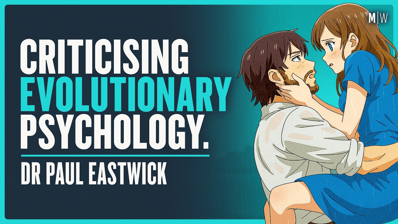 Did Evolutionary Psychology Get Dating All Wrong? - Dr Paul Eastwick