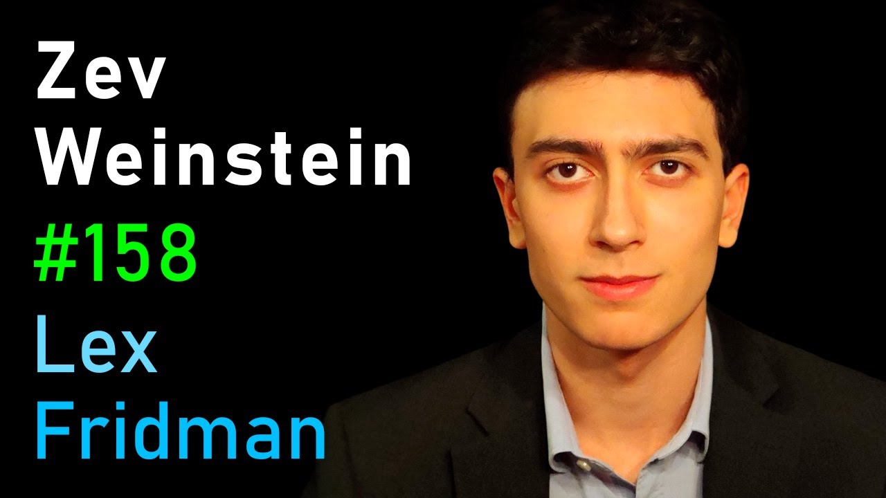 Zev Weinstein: The Next Generation of Big Ideas and Brave Minds | Lex Fridman Podcast #158