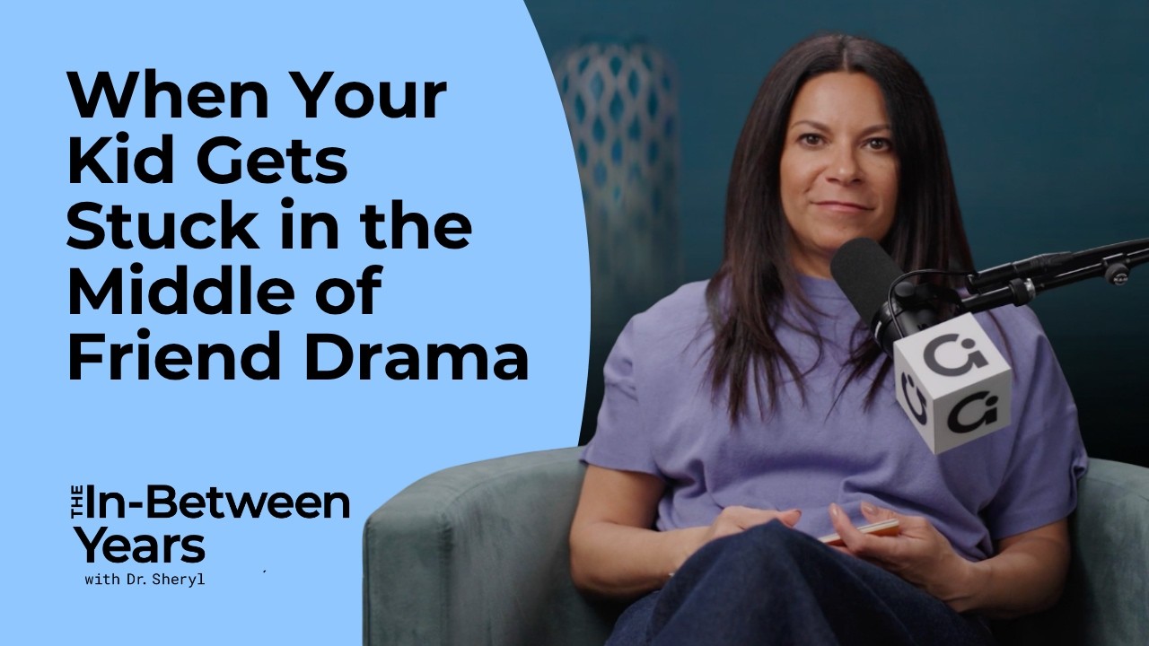 Tween Friendship Problems: What to Do When Your Child Is Caught in the Middle | Dr. Sheryl