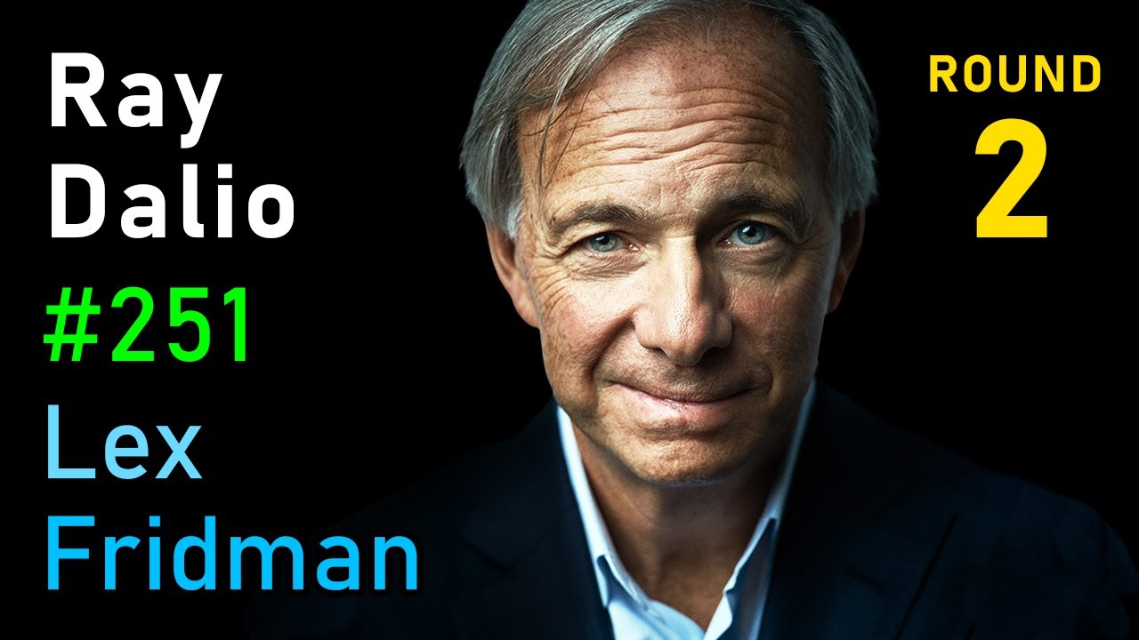 Ray Dalio: Money, Power, and the Collapse of Empires | Lex Fridman Podcast #251