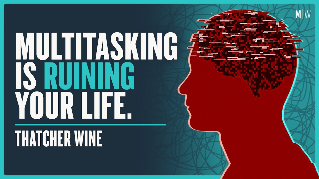 Multitasking Is Killing Your Productivity - Thatcher Wine