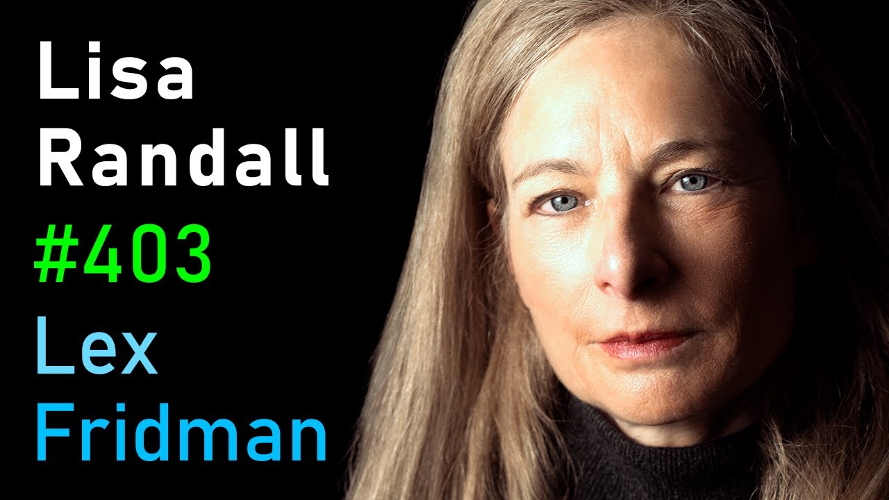 Lisa Randall: Dark Matter, Theoretical Physics, and Extinction Events | Lex Fridman Podcast #403