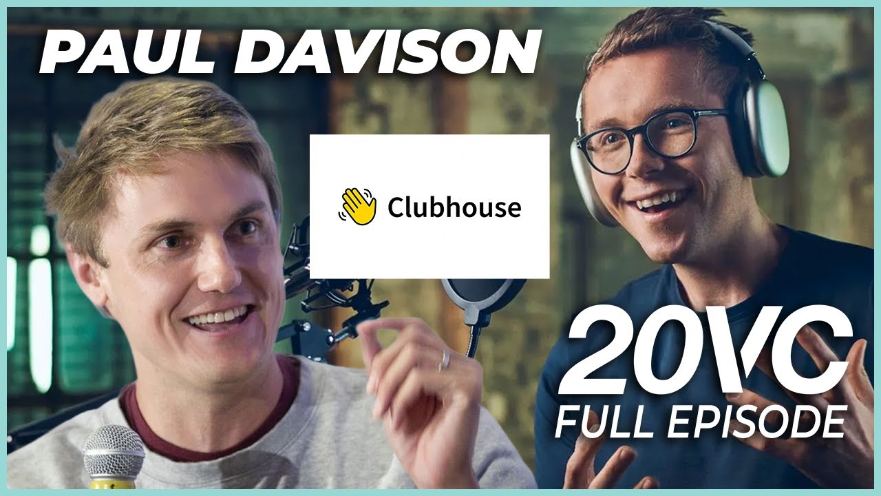 Clubhouse CEO Paul Davison: What does Clubhouse do now to regain mindshare? | | 20VC #929