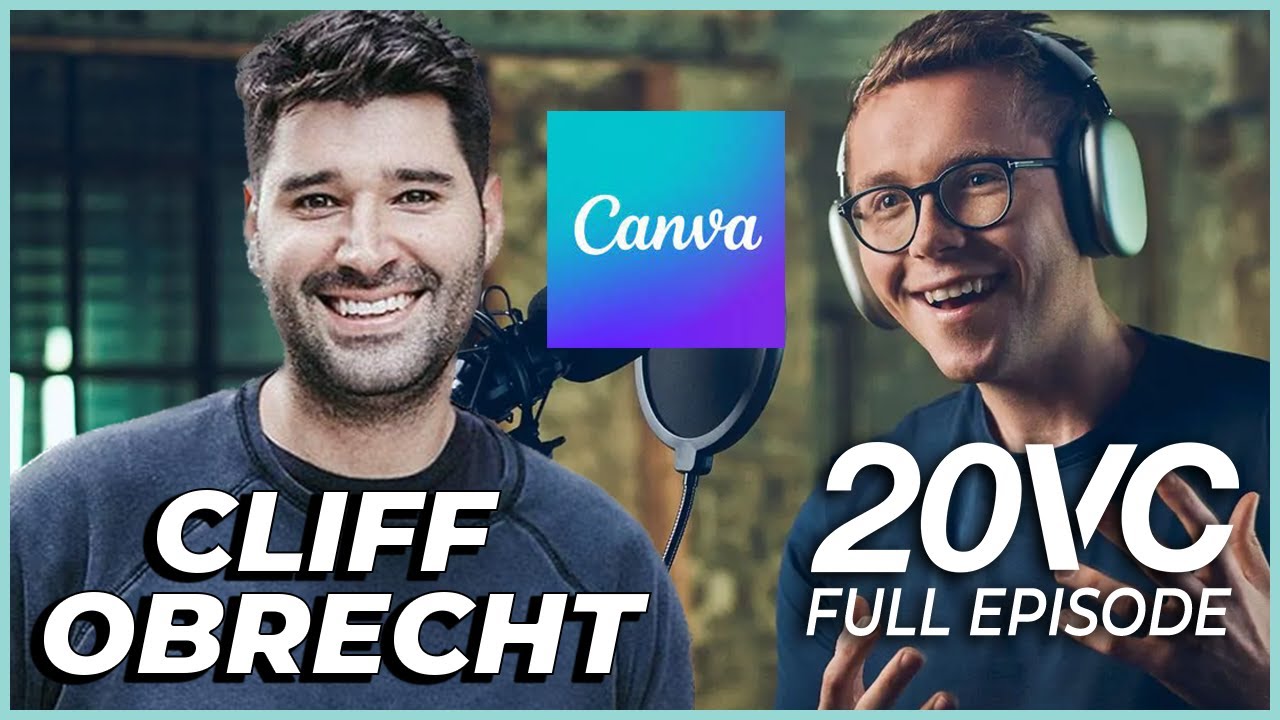 Canva's Cliff Obrecht: How We Turned Our Yearbook Company to $40B Business | 20VC #971