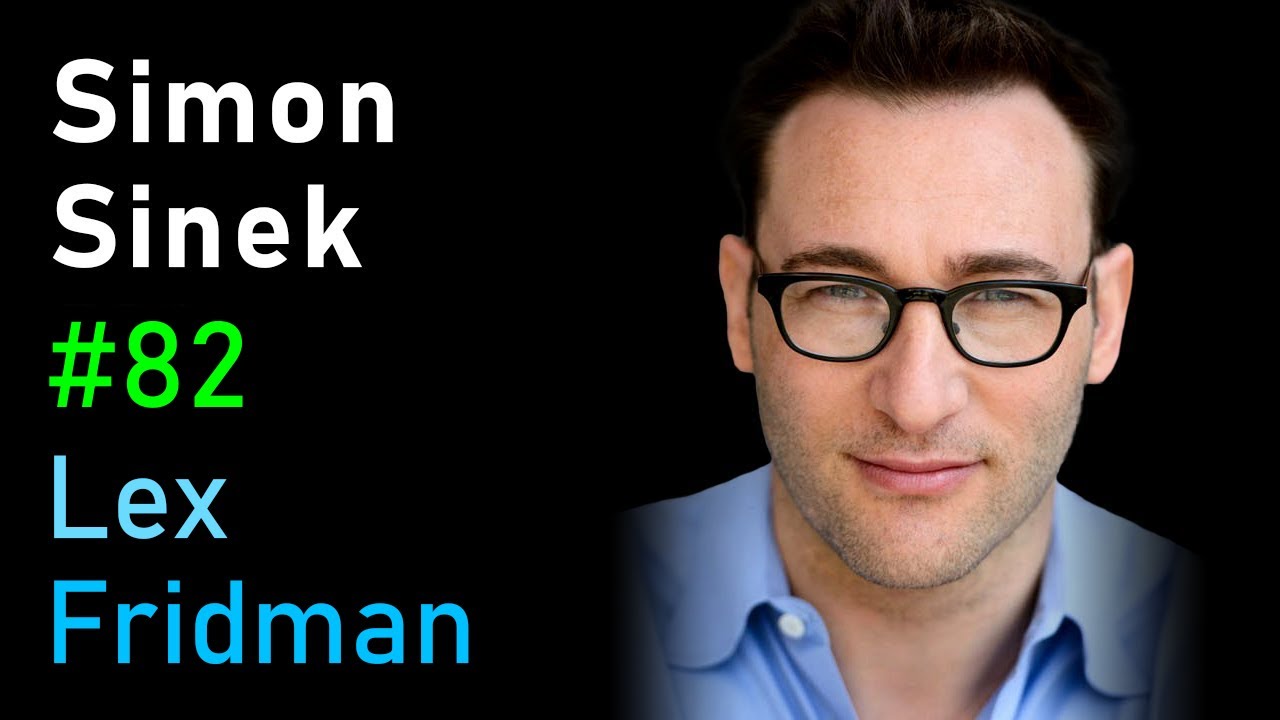 Simon Sinek: Leadership, Hard Work, Optimism and the Infinite Game | Lex Fridman Podcast #82