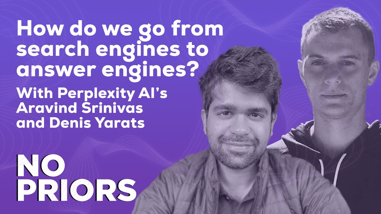 No Priors Ep. 9 | With Perplexity AI’s Aravind Srinivas and Denis Yarats