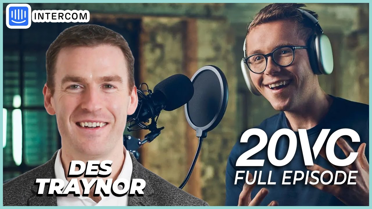 Des Traynor: How I Founded Intercom; Product Marketing Tips; Feature Creep | 20VC #907
