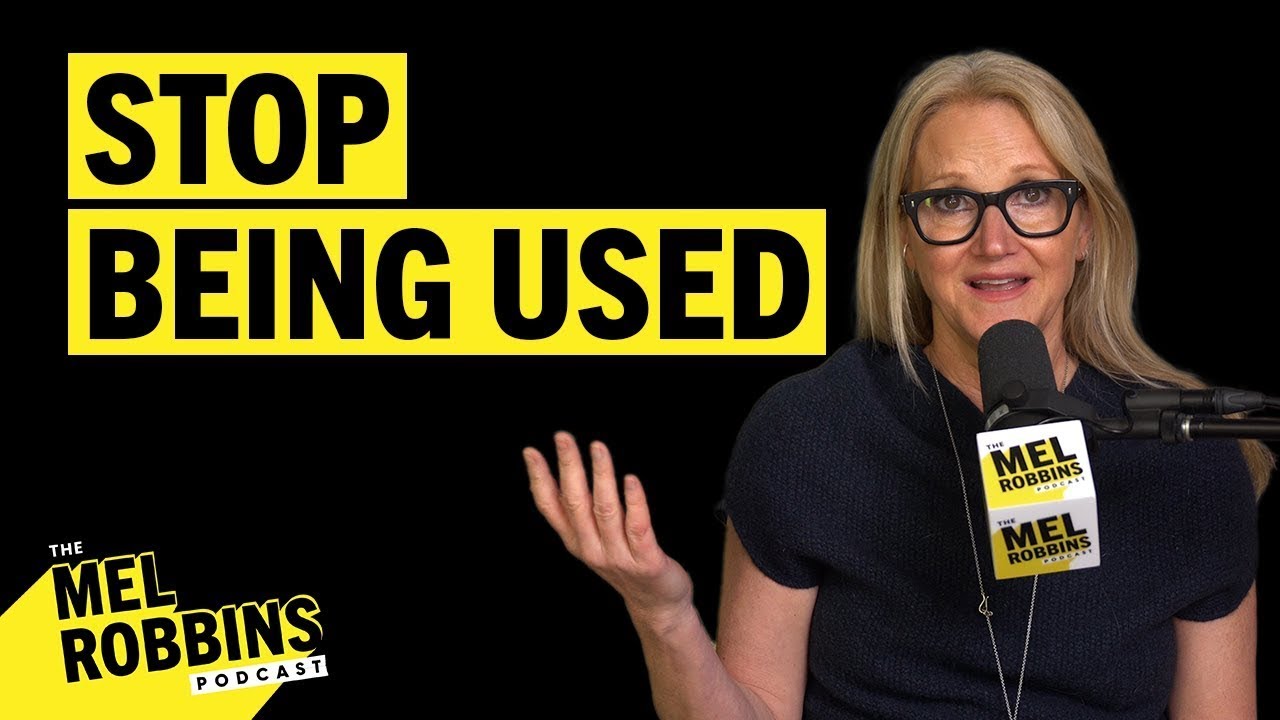 Feeling Used? 5 Ways to Take Your Power Back | The Mel Robbins Podcast