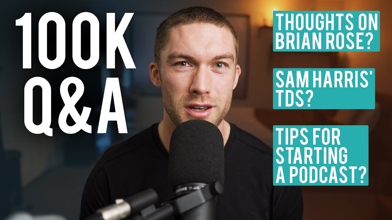100k Q&A - Sam Harris, Brian Rose & Podcast Tips | Modern Wisdom Podcast 289