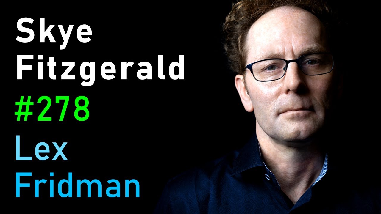 Skye Fitzgerald: Hunger, War, and Human Suffering | Lex Fridman Podcast #278