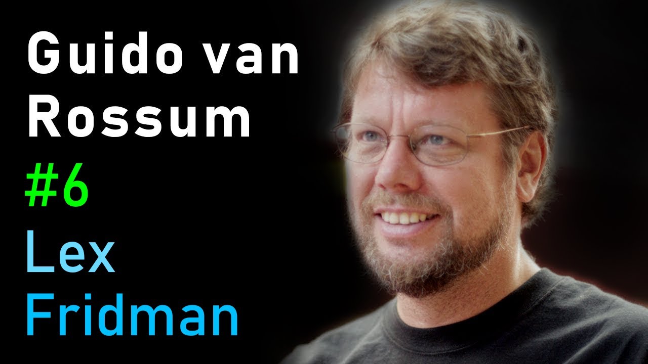 Guido van Rossum: Python | Lex Fridman Podcast #6