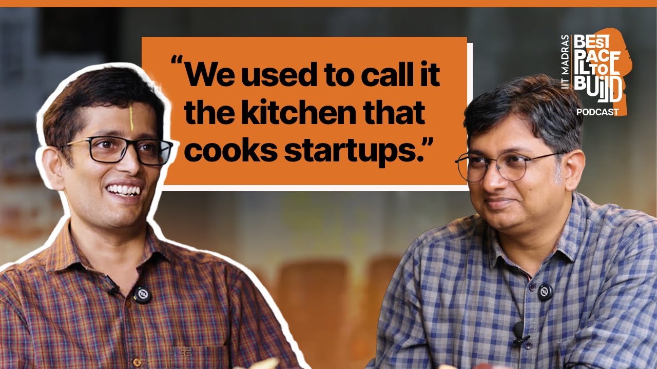 Prof. Satyanarayanan Seshadri | "We used to call it the kitchen that cooks startups" | Ep. 4