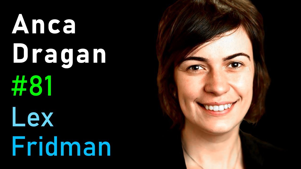 Anca Dragan: Human-Robot Interaction and Reward Engineering | Lex Fridman Podcast #81