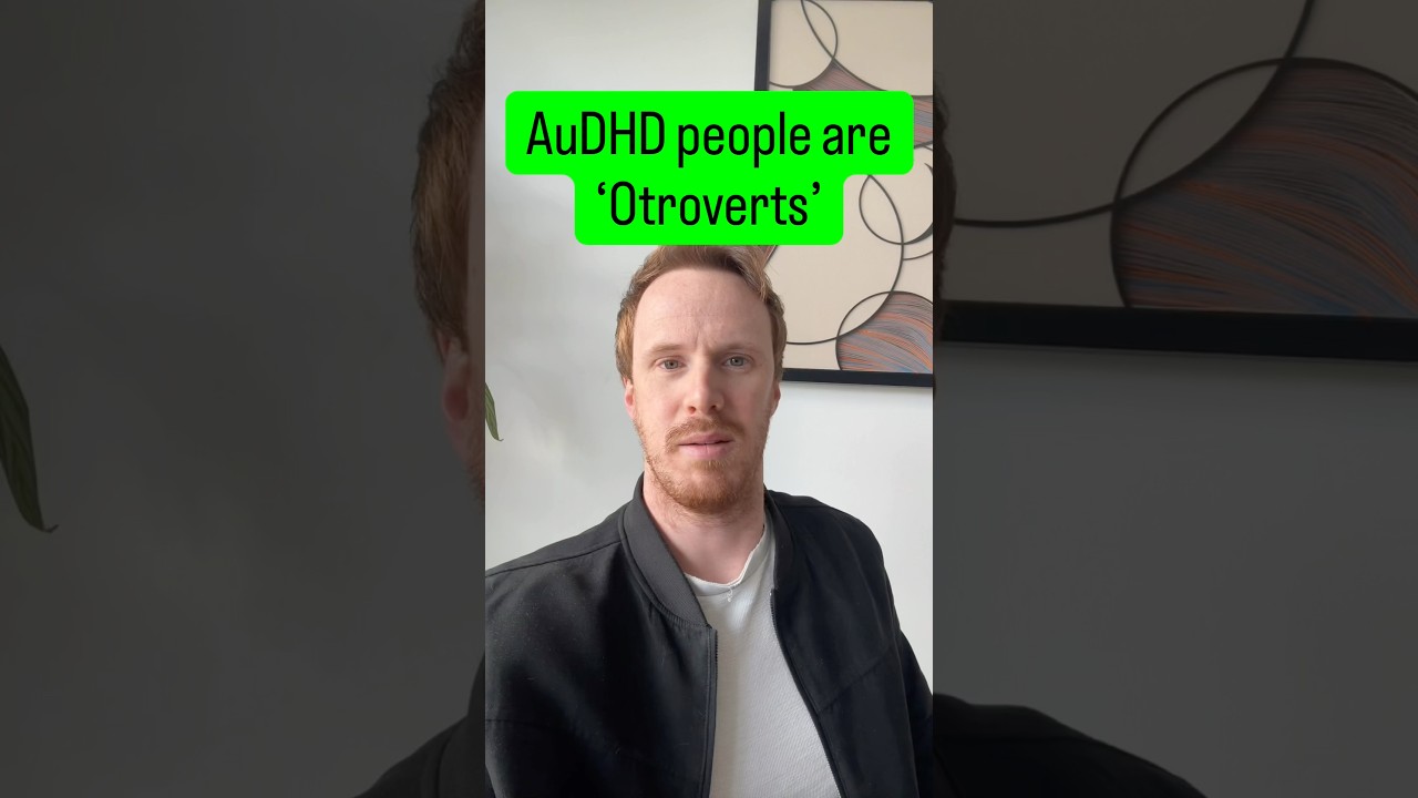 AuDHD people are ‘Otroverts’ 🧠