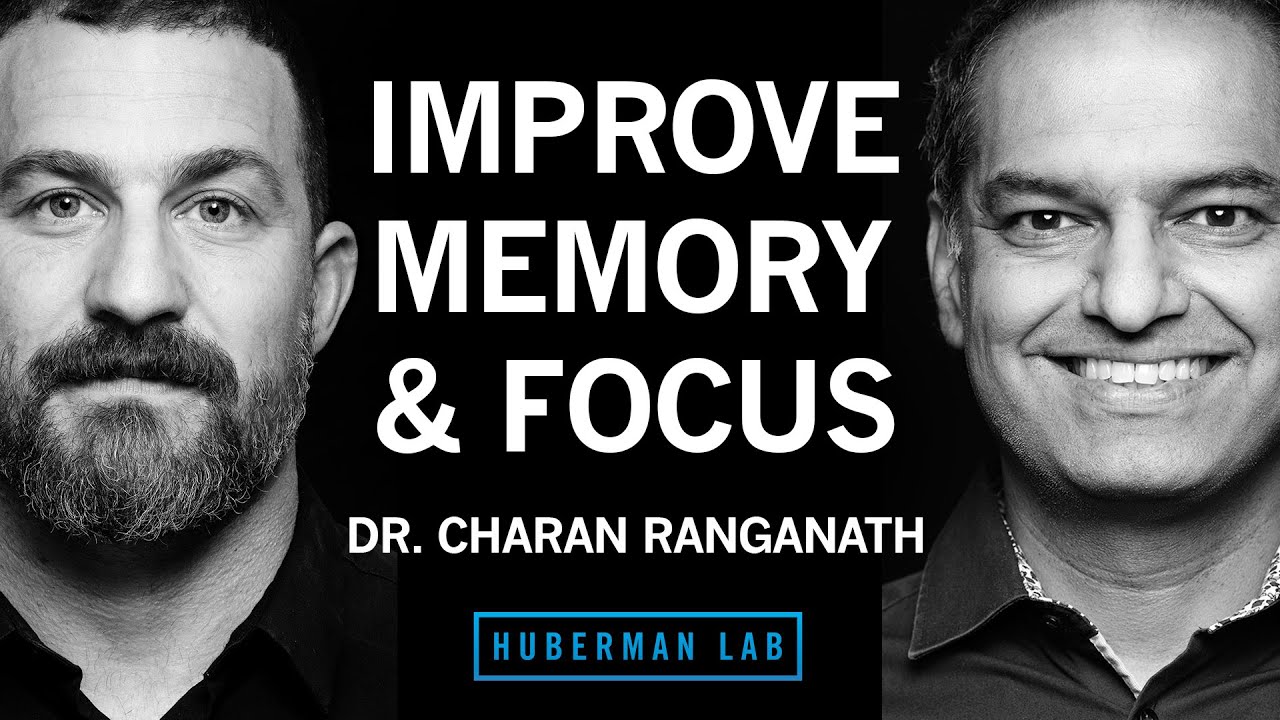 How to Improve Memory & Focus Using Science Protocols | Dr. Charan Ranganath