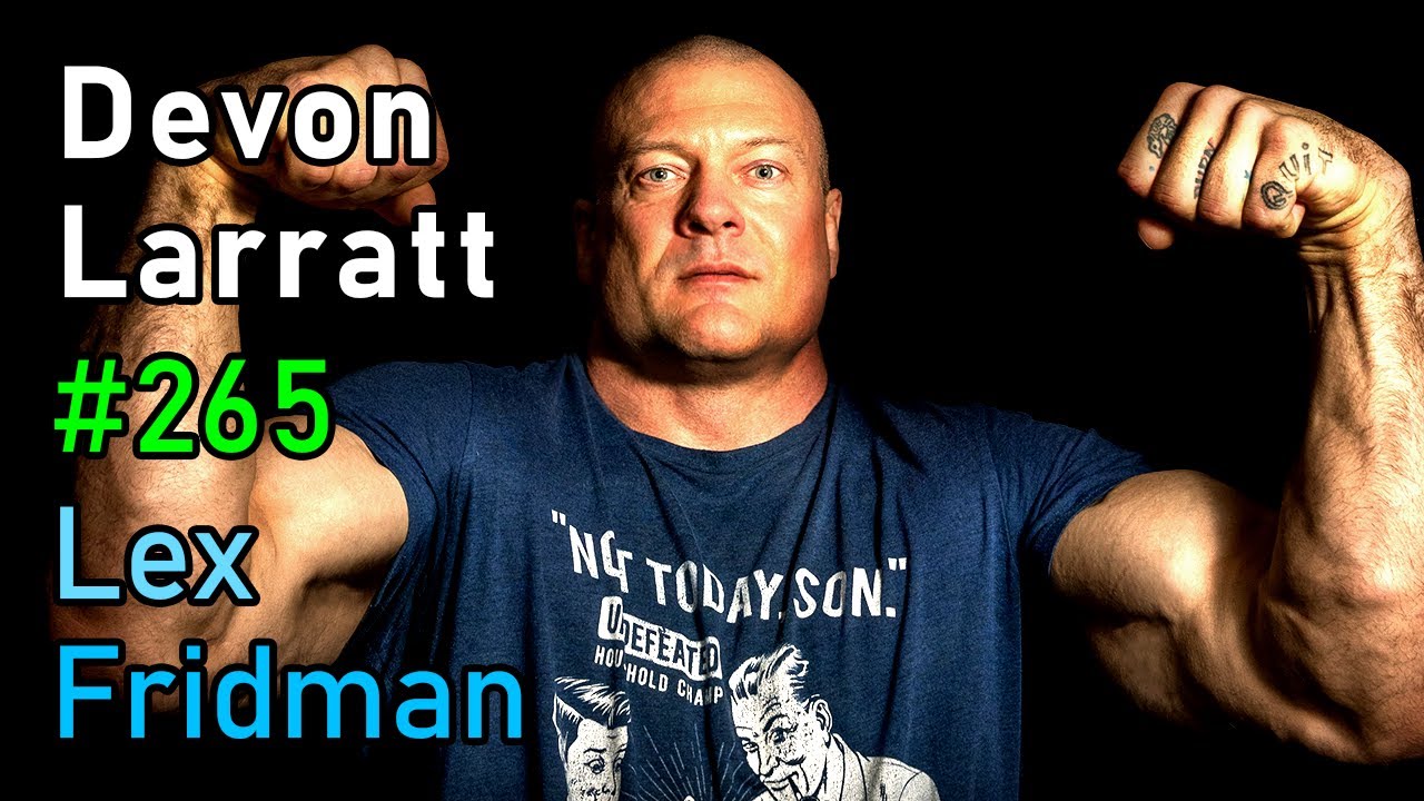 Devon Larratt: Arm Wrestling | Lex Fridman Podcast #265