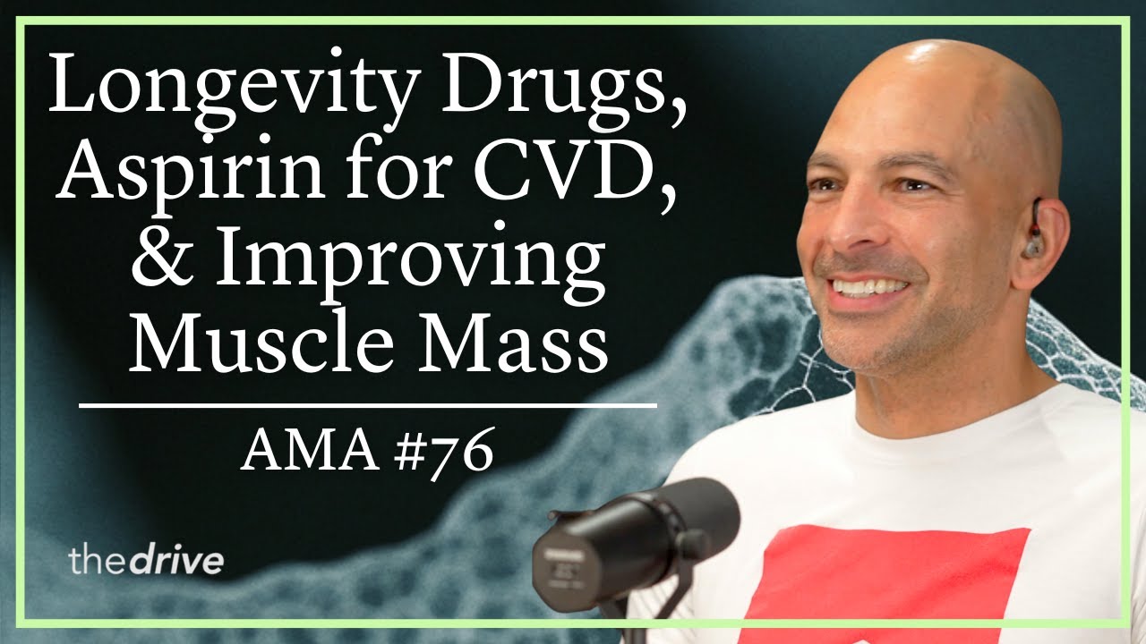 Peter evaluates longevity drugs, aspirin for CVD, & strategies to improve muscle (AMA 76 sneak peek)