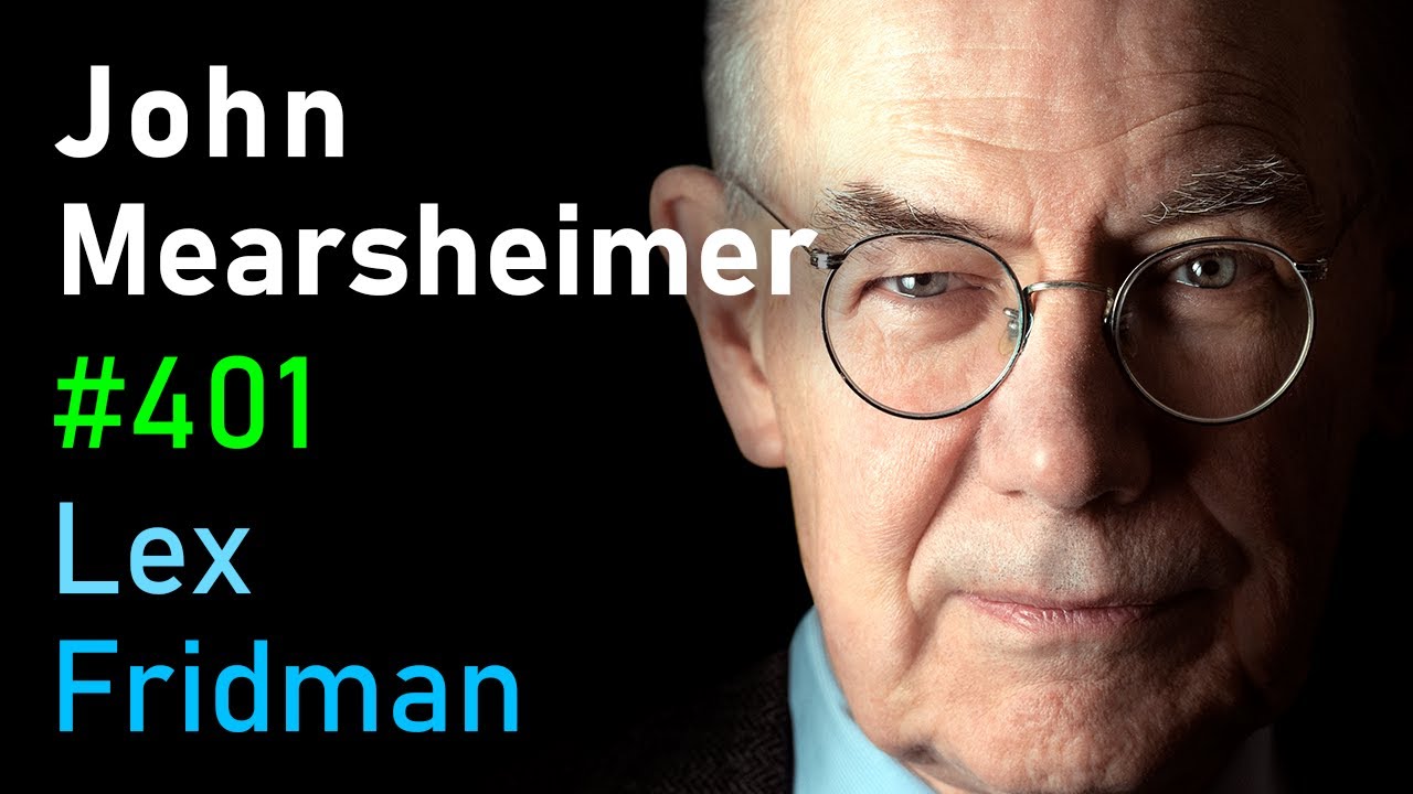 John Mearsheimer: Israel-Palestine, Russia-Ukraine, China, NATO, and WW3 | Lex Fridman Podcast #401