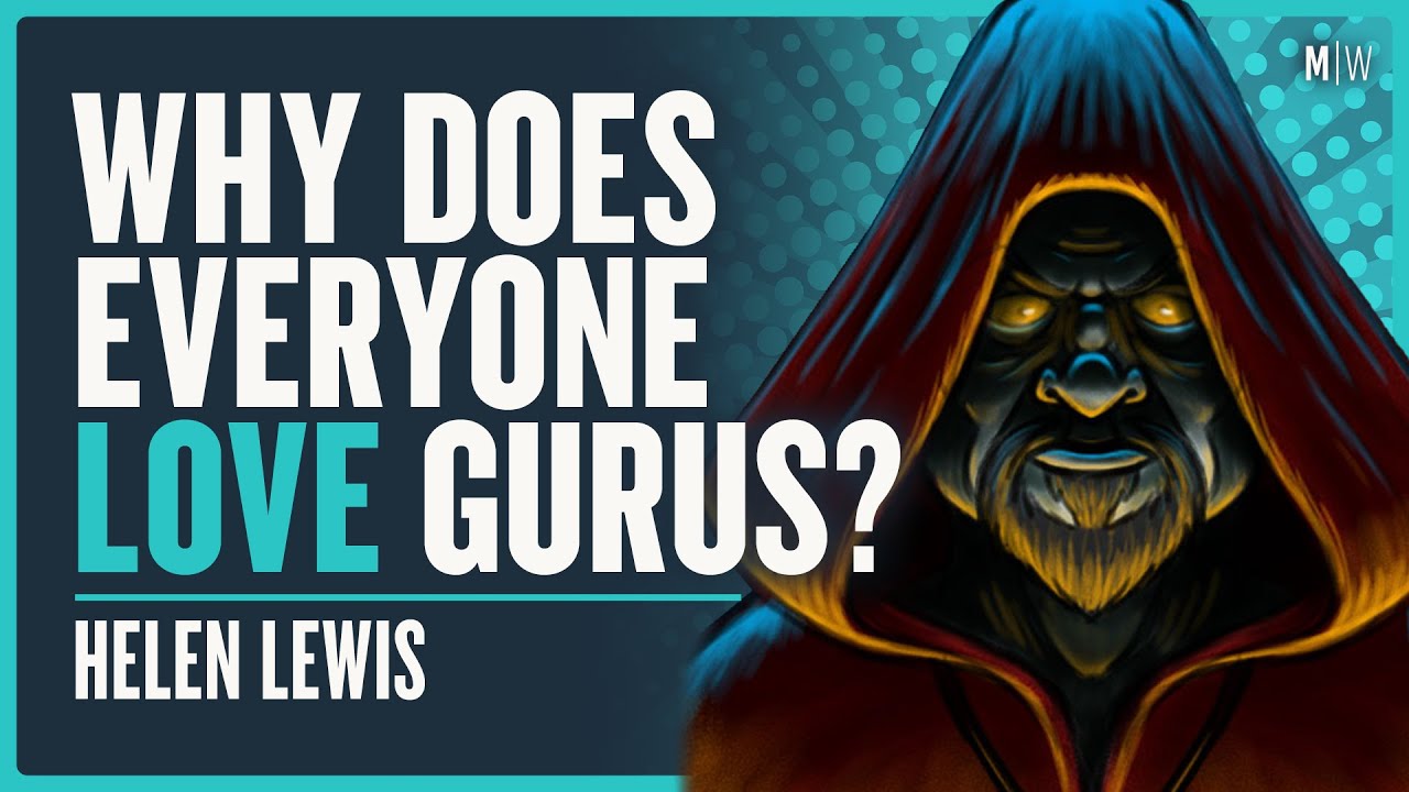 Investigating The World Of Modern Gurus - Helen Lewis