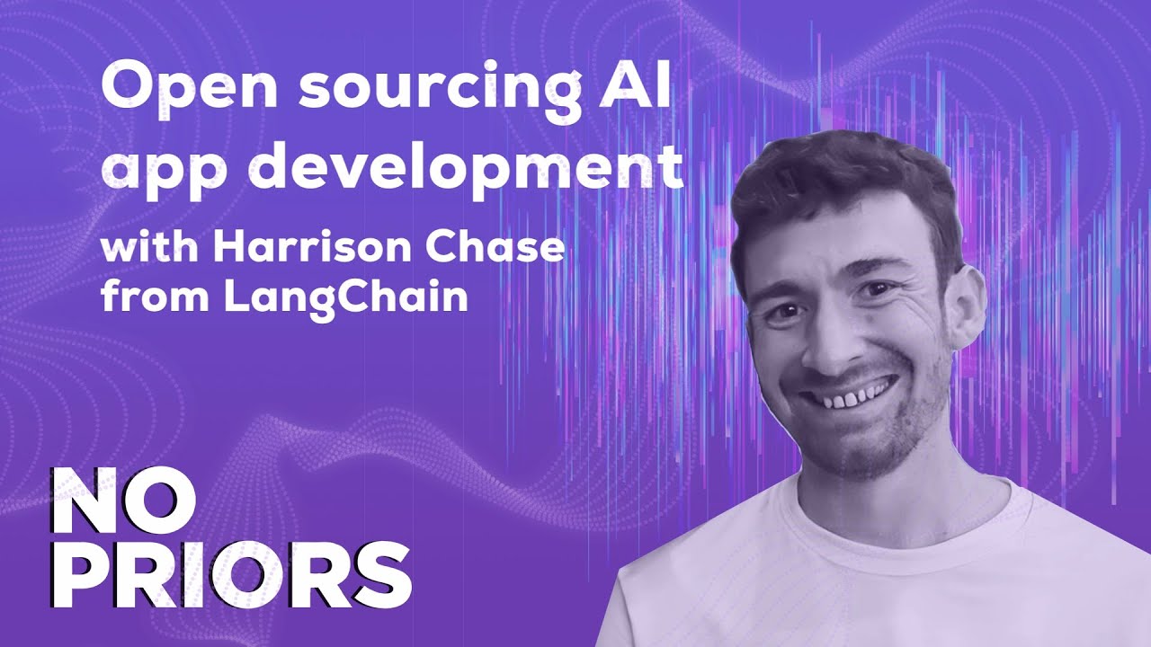 No Priors Ep. 57 | With LangChain CEO and Co-Founder Harrison Chase