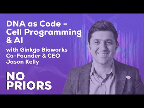 No Priors Ep. 34 | With Ginkgo Bioworks Co-Founder and CEO Jason Kelly