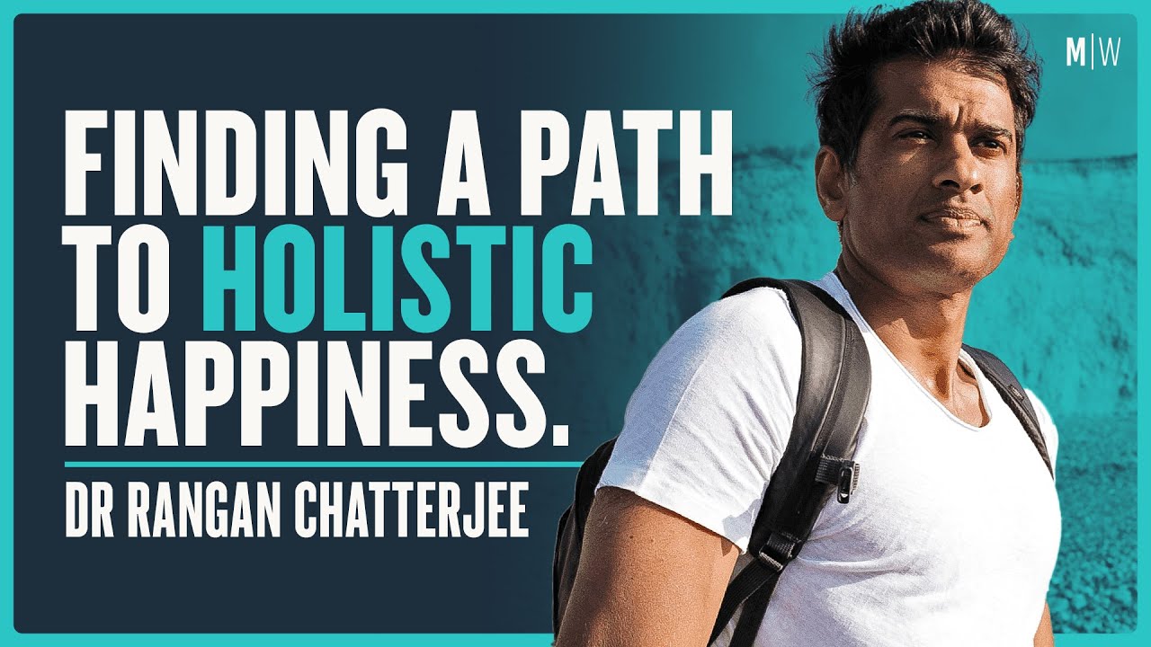 A Doctor's Prescription For Happiness - Dr Rangan Chatterjee