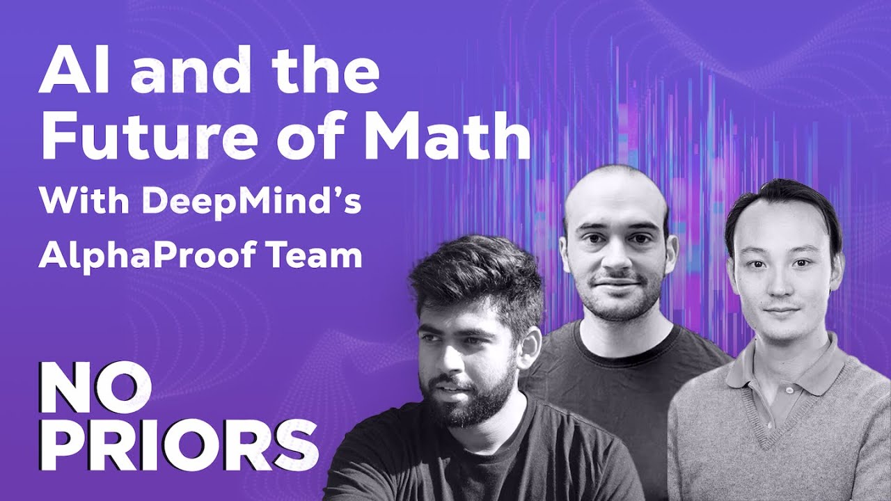 No Priors Ep. 90 | With Google's DeepMind's AlphaProof Team