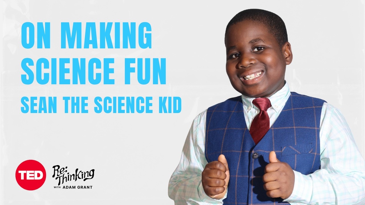 How to follow your curiosity with Sean the Science Kid | ReThinking with Adam Grant | TED