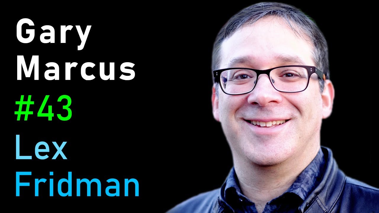 Gary Marcus: Toward a Hybrid of Deep Learning and Symbolic AI | Lex Fridman Podcast #43