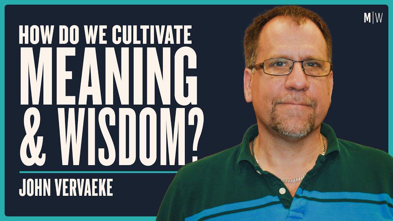 Creating A Life Of Meaning & Wisdom - John Vervaeke | Modern Wisdom Podcast 294